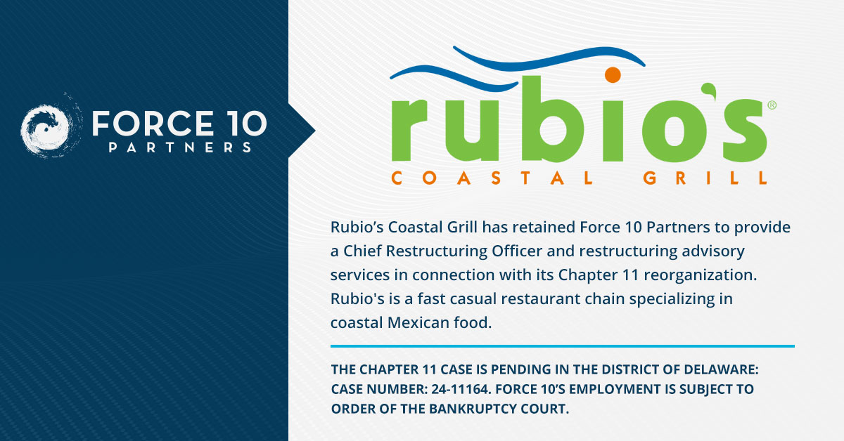 Force 10 Retained by Rubio’s in Connection with its Chapter 11 Reorganization