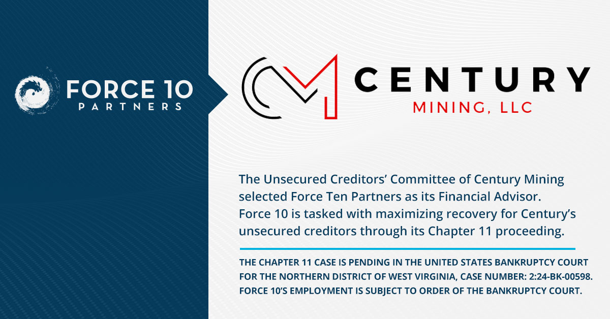 The Unsecured Creditors’ Committee of Century Mining selected Force Ten Partners as its Financial Advisor.